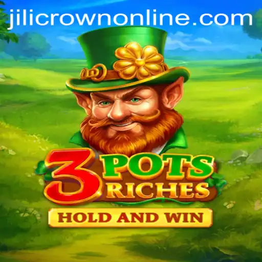 Explore the Exciting World of 3potsRiches and Unveil the Treasure of JILICROWN