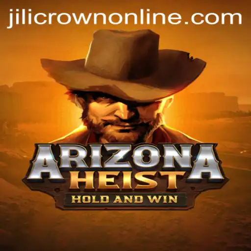 ArizonaHeist: Master the Heist of a Lifetime with JILICROWN