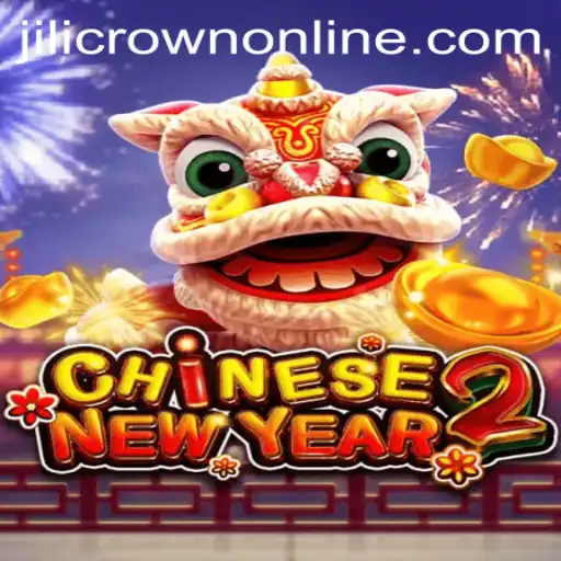 Discover the Exciting Game of CHINESENEWYEAR2: Embrace the Challenge of JILICROWN