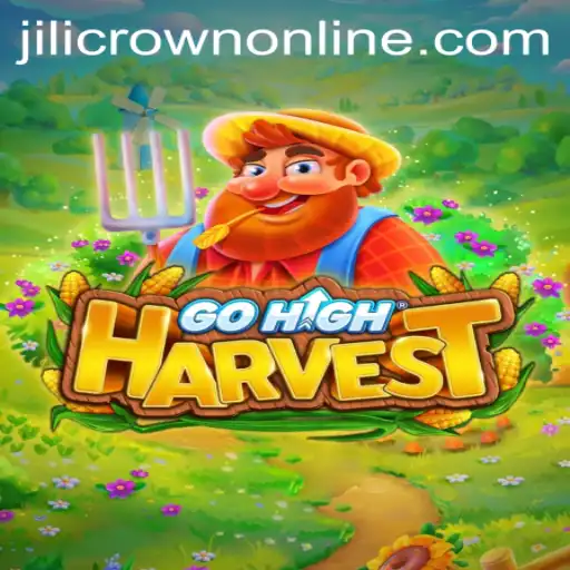 GoHighHarvest: The Exciting New Game with JILICROWN