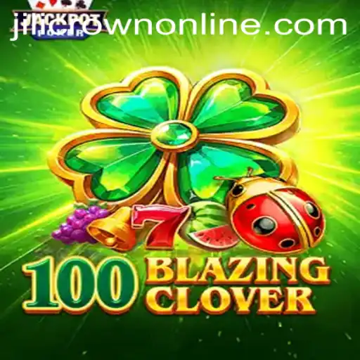 Exploring the World of 100BlazingClover: A Dive into JILICROWN